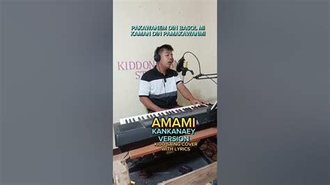 Amami Kankanaey Version Kidd Saing Cover With Lyrics Youtube