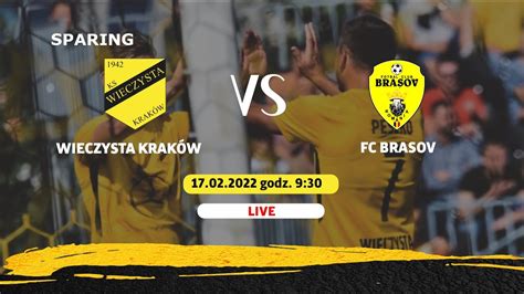 LIVE Sparing Wieczysta Kraków FC Brasov YouTube