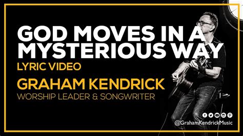 God Moves In A Mysterious Way Worship Hymn By Graham Kendrick Lyric