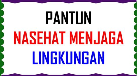 Inilah Kumpulan Pantun Nasehat Menjaga Lingkungan YouTube