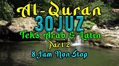 Alquran 30 Juz Full Merdu Tanpa Iklan Lengkap Teks Arab Dan Latin Part