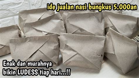 Ide Jualan Nasi Bungkus 5000an Enak And Murahnya Bikin Ludes Tiap Hari