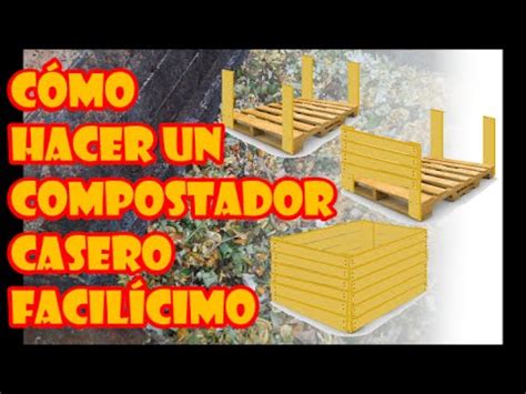 CÓMO HACER UN COMPOSTADOR FÁCIL RÁPIDO Y EFICIENTE YouTube