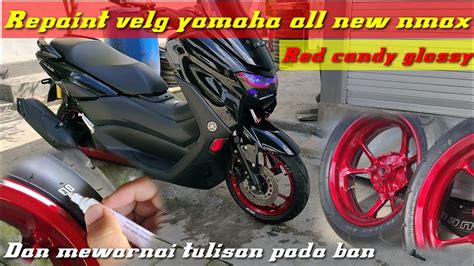 Repaint Velg Yamaha All New Nmax Red Candy Glossy Youtube