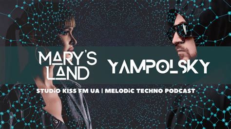 Mary S Land And Yampolsky Live Kiss Fm Ukraine Melodic Techno Progressive House Youtube