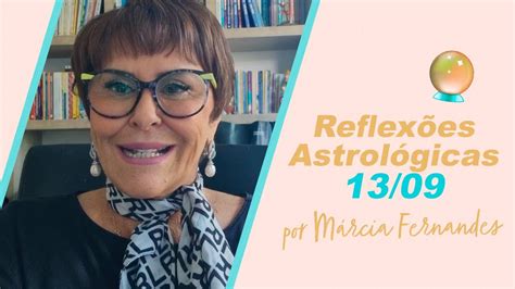 Reflex Es Astrol Gicas Por M Rcia Fernandes Youtube