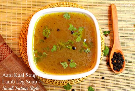 Aatu Kaal Soup Lamb Leg Soup South Indian Style You Too Can Cook