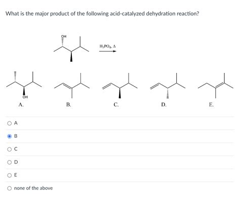 Solved What Is The Major Product Of The Following Acid C