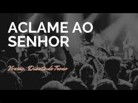 Diante Do Trono Playback Aclame Ao Senhor 4 Tons Abaixo YouTube