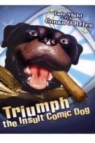 Triumph the Insult Comic Dog Online - Full Episodes of Season 1 | Yidio