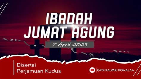 Ibadah Jumat Agung 7 April 2023 Youtube