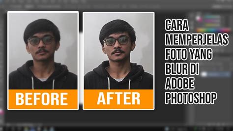 Part4 Cara Memperjelas Foto Yang Blur Di Adobe Photoshop Youtube