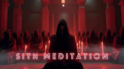 Sith Meditation A Dark Atmospheric Ambient Journey A Group