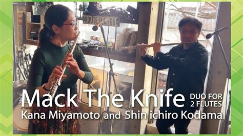 Mack The Knife Duo For Flutes Shin Ichiro Kodama Kana Miyamoto