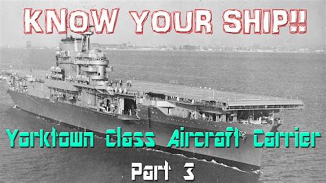 World Of Warships Know Your Ship Yorktown Class Aircraft Carrier Part 3 3﻿ John S Navy