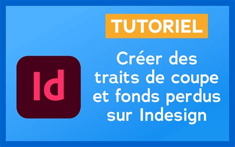 Cr Er Des Traits De Coupe Et Fonds Perdus Sur Indesign