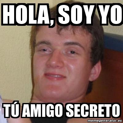 Meme Stoner Stanley Hola soy yo TÃº amigo secreto 31172123