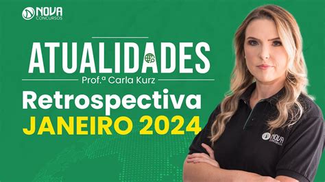 Atualidades Para Concurso Retrospectiva JANEIRO 2024 YouTube