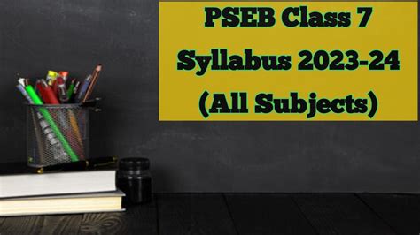 Pseb Class 7th Syllabus 2023 24 Pdf Download Subject Wise Curriculum