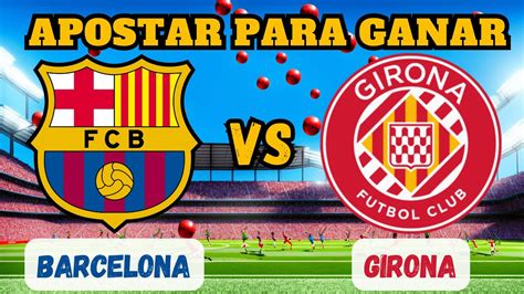 🔴⚽️barcelona Vs Girona En Vivo La Liga Santander Jornada 28⚽️ Apuesta