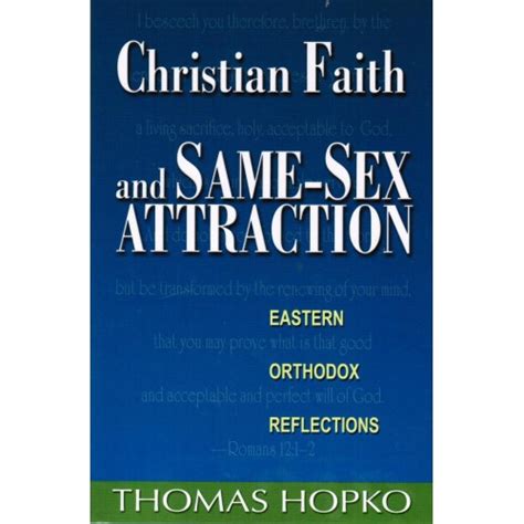 Christian Faith And Same Sex Attraction By Fr Thomas Hopko