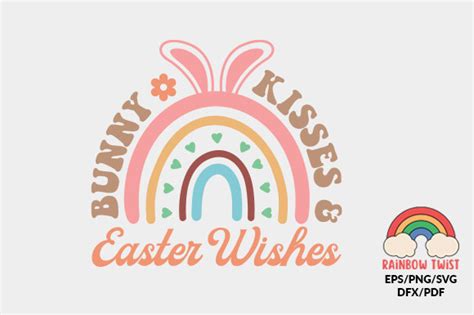 Bunny Kisses And Easter Wishes SVG Graphic By Rainbow Twist Creative