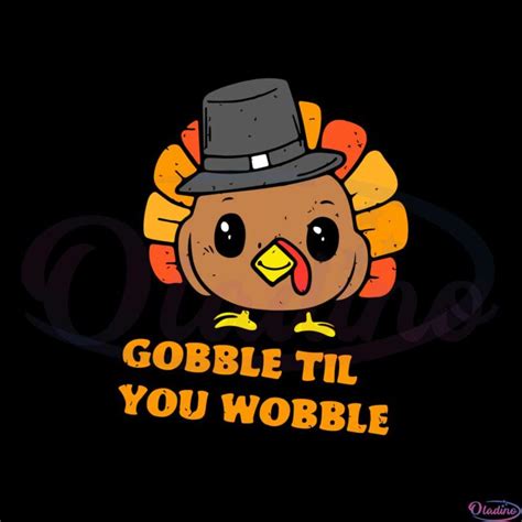 Gobble Til You Wobble Thanksgiving Turkey Svg Cutting Files