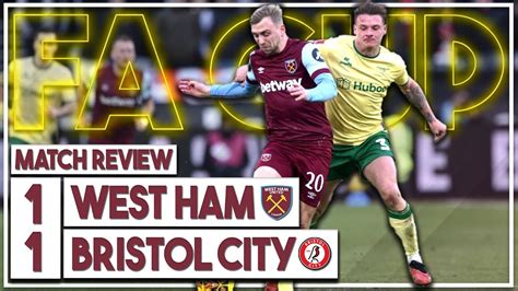 West Ham 1 1 Bristol City EMBARRASSING From Hammers Bowen Scores