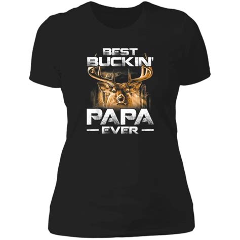 Best Buckin Papa Ever Deer Hunting Bucking Father T Shirt