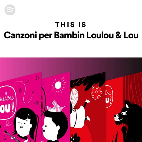 This Is Canzoni Per Bambin Loulou Lou Spotify Playlist