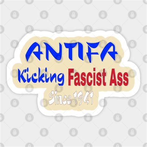 ANTIFA Kicking Fascist Ass Since Back Antifascist Sticker