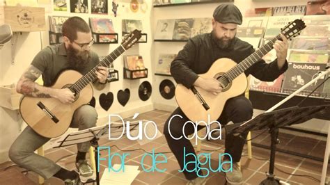 Dúo Copla plays Flor de Jagua by Leonardo Egúrbida Live Performance