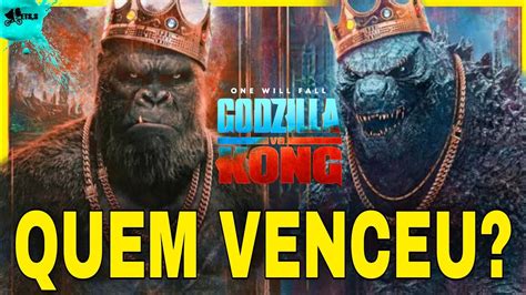 GODZILLA VS KONG QUEM VENCEU Spoilers YouTube