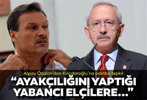 Alpay Özalan dan Kemal Kılıçdaroğlu na zehir zemberek sözler