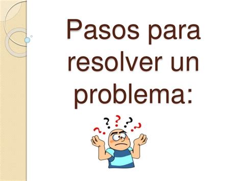 Pasos Para Resolver Un Problema