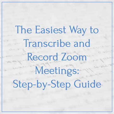 The Easiest Way To Transcribe And Record Zoom Meetings Step By Step Guide