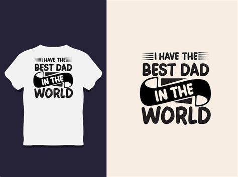 Premium Vector Father S Day Typography T Shirt Design With Vector