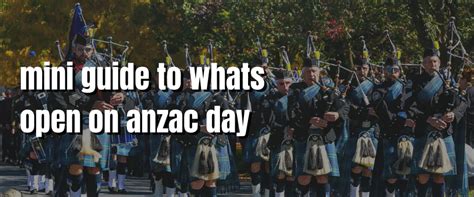 Mini Guide To Whats Open On Anzac Day Visiting Australia