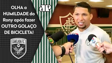 P Ter Feito Esse Gol Foi Olha Como Rony Foi Humilde Ap S