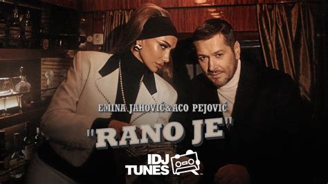 EMINA JAHOVIC ACO PEJOVIC RANO JE OFFICIAL VIDEO YouTube