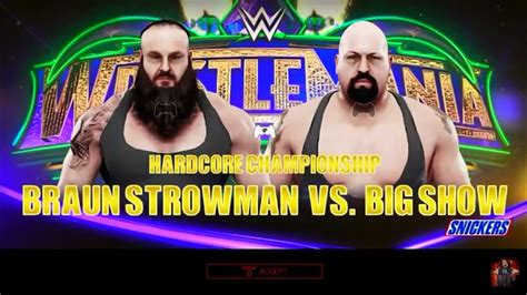 Braun Strowman Vs Big Show For The Championship Rematch On Wwe 2k19