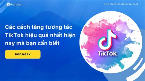 Bí Quyết Tăng Tương Tác Tiktok Hiệu Quả Người Dùng Cần Biết