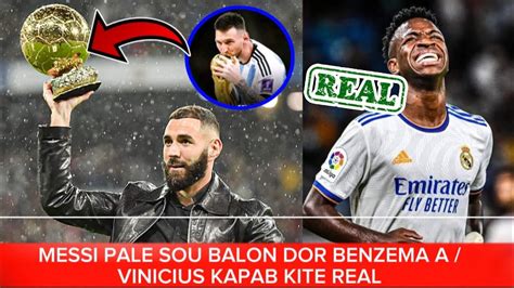 MESSI PALE SOU BALON DOR BENZEMA VINICIUS KAPAB KITE REAL MADRID