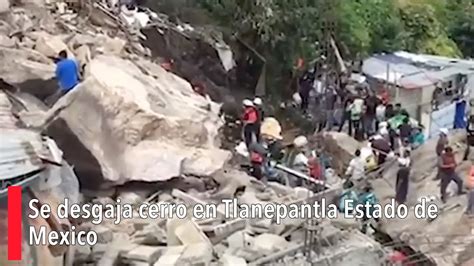 Se desgaja cerro en Tlanepantla Estado de México y deja un muerto y