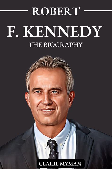 Robert F. Kennedy : The Biography of Robert F. Kennedy by Clarie Myman ...