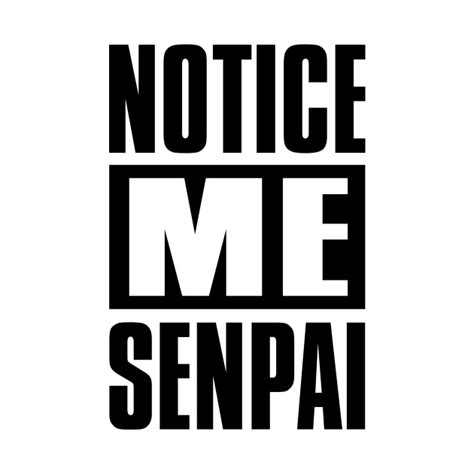 Notice Me Senpai Anime T Shirt Teepublic