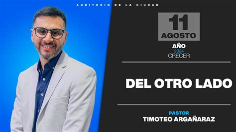 Del Otro Lado Pastor Timoteo Arga Araz Domingo