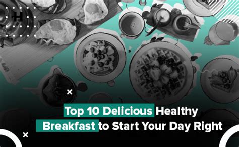 Delicious Healthy Breakfast To Start Your Day Right Healthysure