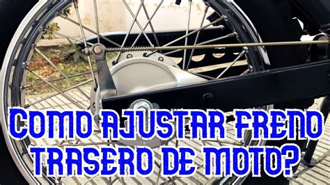 Como Ajustar Freno Trasero Freno Tambor Youtube