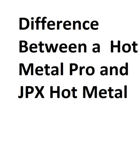 Difference Between A Hot Metal Pro And Jpx Hot Metal Details